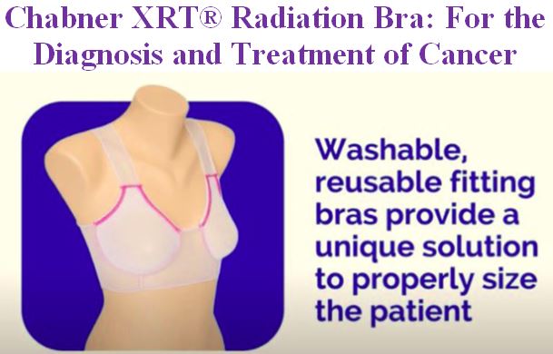 Chabner XRT® Radiation Bra For the Diagnosis and Treatment of Cancer